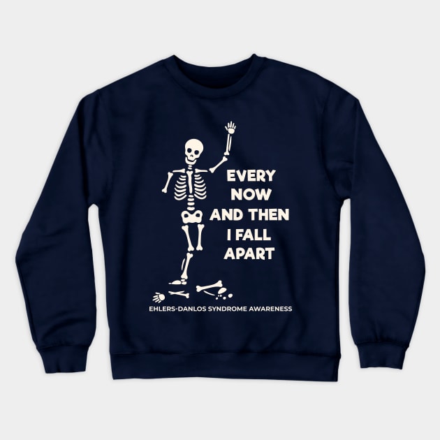 Ehlers-Danlos Syndrome: Every Now And Then I Fall Apart Crewneck Sweatshirt by Jesabee Designs